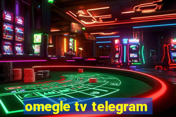 omegle tv telegram